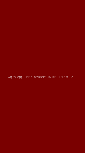 Tampilan Antarmuka Aplikasi Mpo9 App Link Alternatif Sbobet Terbaru - 2