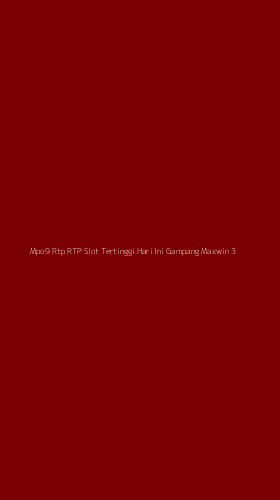 Tampilan Antarmuka Aplikasi Mpo9 Rtp Rtp Slot Tertinggi Hari Ini Gampang Maxwin - 3