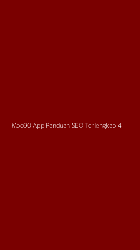 Tampilan Antarmuka Aplikasi Mpo90 App Panduan Seo Terlengkap - 4