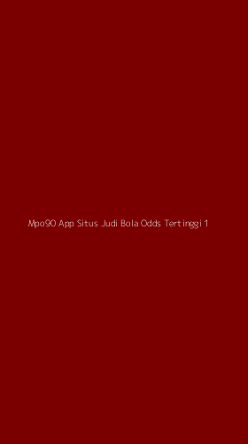 Tampilan Antarmuka Aplikasi Mpo90 App Situs Judi Bola Odds Tertinggi - 1