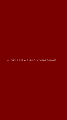 Tampilan Antarmuka Aplikasi Mpo90 Slot Aplikasi Portal Game Terbaik Android - 2