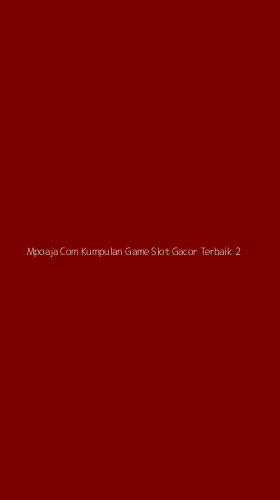 Tampilan Antarmuka Aplikasi Mpoaja Com Kumpulan Game Slot Gacor Terbaik - 2