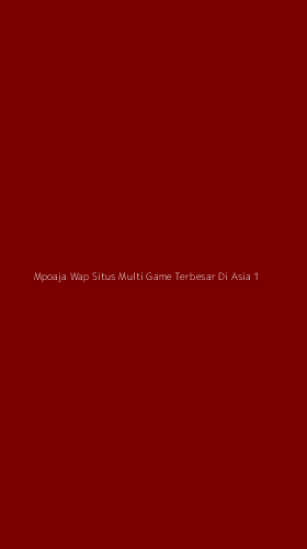 Tampilan Antarmuka Aplikasi Mpoaja Wap Situs Multi Game Terbesar Di Asia - 1