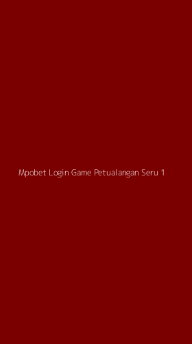 Tampilan Antarmuka Aplikasi Mpobet Login Game Petualangan Seru - 1