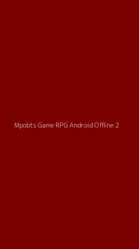 Tampilan Antarmuka Aplikasi Mpobts Game Rpg Android Offline - 2