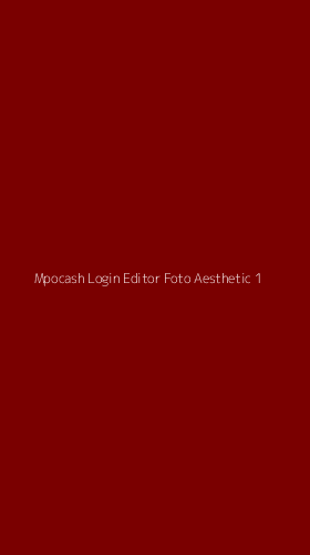 Tampilan Antarmuka Aplikasi Mpocash Login Editor Foto Aesthetic - 1