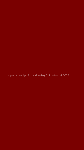Tampilan Antarmuka Aplikasi Mpocasino App Situs Gaming Online Resmi 2026 - 1