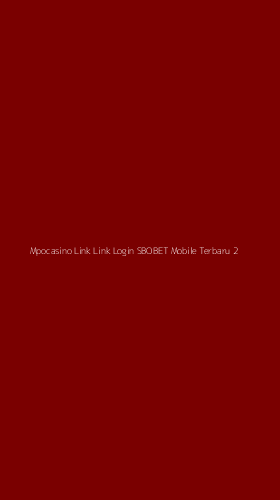 Tampilan Antarmuka Aplikasi Mpocasino Link Link Login Sbobet Mobile Terbaru - 2