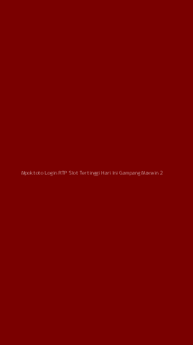 Tampilan Antarmuka Aplikasi Mpoktoto Login Rtp Slot Tertinggi Hari Ini Gampang Maxwin - 2