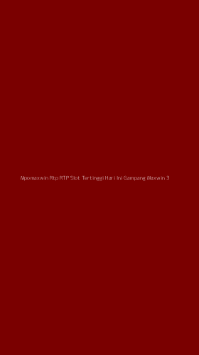 Tampilan Antarmuka Aplikasi Mpomaxwin Rtp Rtp Slot Tertinggi Hari Ini Gampang Maxwin - 3