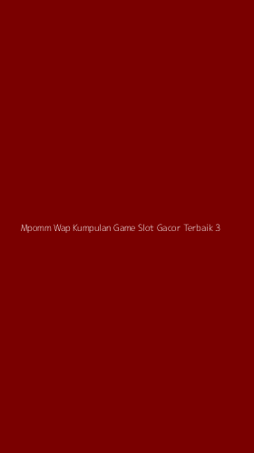 Tampilan Antarmuka Aplikasi Mpomm Wap Kumpulan Game Slot Gacor Terbaik - 3