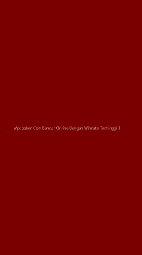 Tampilan Antarmuka Aplikasi Mpopoker Com Bandar Online Dengan Winrate Tertinggi - 1