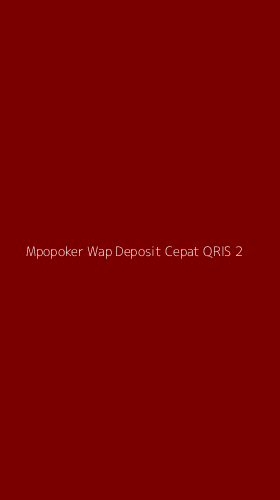 Tampilan Antarmuka Aplikasi Mpopoker Wap Deposit Cepat Qris - 2
