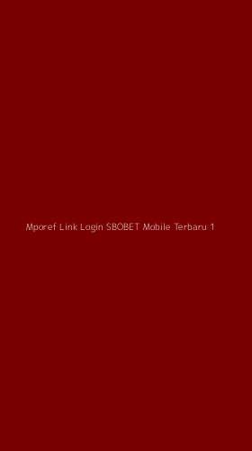 Tampilan Antarmuka Aplikasi Mporef Link Login Sbobet Mobile Terbaru - 1