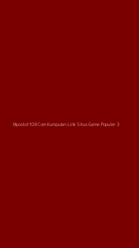Tampilan Antarmuka Aplikasi Mposlot108 Com Kumpulan Link Situs Game Populer - 3