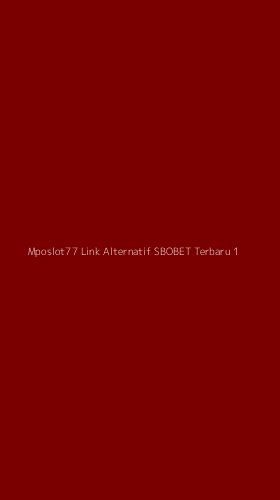Tampilan Antarmuka Aplikasi Mposlot77 Link Alternatif Sbobet Terbaru - 1