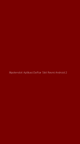 Tampilan Antarmuka Aplikasi Mpotenslot Aplikasi Daftar Slot Resmi Android - 2
