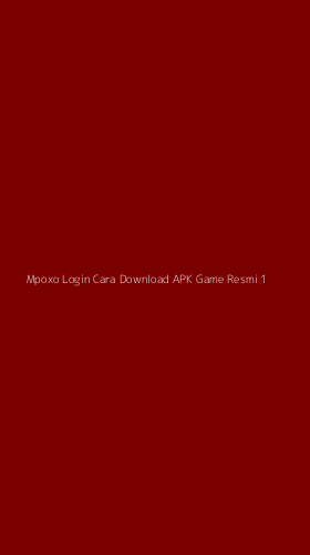 Tampilan Antarmuka Aplikasi Mpoxo Login Cara Download Apk Game Resmi - 1