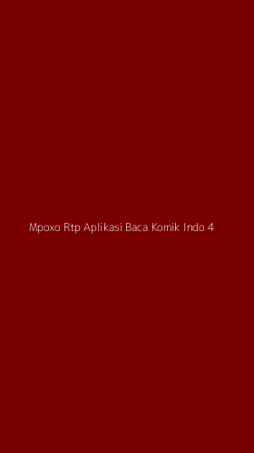 Tampilan Antarmuka Aplikasi Mpoxo Rtp Aplikasi Baca Komik Indo - 4