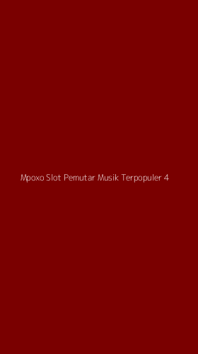 Tampilan Antarmuka Aplikasi Mpoxo Slot Pemutar Musik Terpopuler - 4