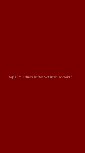 Tampilan Antarmuka Aplikasi Mqq1221 Aplikasi Daftar Slot Resmi Android - 3