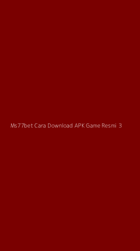 Tampilan Antarmuka Aplikasi Ms77bet Cara Download Apk Game Resmi - 3