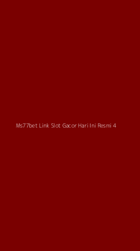 Tampilan Antarmuka Aplikasi Ms77bet Link Slot Gacor Hari Ini Resmi - 4