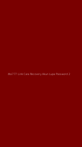 Tampilan Antarmuka Aplikasi Msi777 Link Cara Recovery Akun Lupa Password - 2