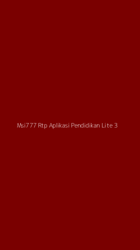 Tampilan Antarmuka Aplikasi Msi777 Rtp Aplikasi Pendidikan Lite - 3