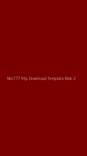 Tampilan Antarmuka Aplikasi Msi777 Rtp Download Template Web - 2