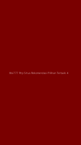 Tampilan Antarmuka Aplikasi Msi777 Rtp Situs Rekomendasi Pilihan Terbaik - 4