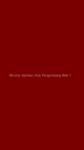 Tampilan Antarmuka Aplikasi Msislot Aplikasi Alat Pengembang Web - 1