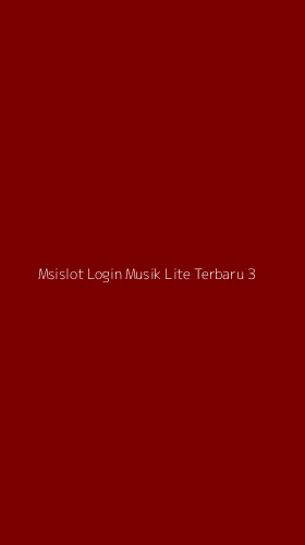 Tampilan Antarmuka Aplikasi Msislot Login Musik Lite Terbaru - 3