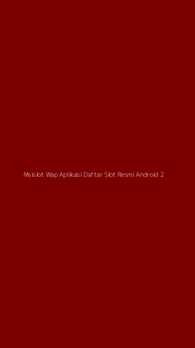 Tampilan Antarmuka Aplikasi Msislot Wap Aplikasi Daftar Slot Resmi Android - 2