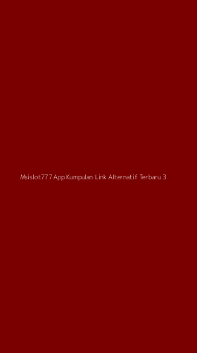 Tampilan Antarmuka Aplikasi Msislot777 App Kumpulan Link Alternatif Terbaru - 3
