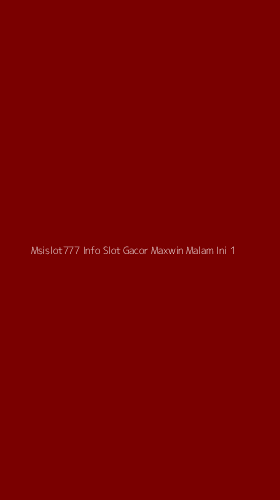 Tampilan Antarmuka Aplikasi Msislot777 Info Slot Gacor Maxwin Malam Ini - 1
