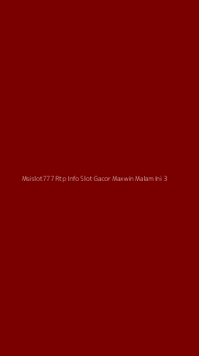Tampilan Antarmuka Aplikasi Msislot777 Rtp Info Slot Gacor Maxwin Malam Ini - 3