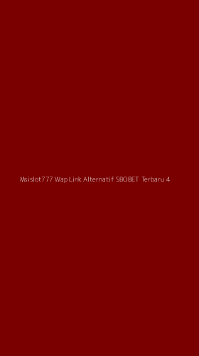 Tampilan Antarmuka Aplikasi Msislot777 Wap Link Alternatif Sbobet Terbaru - 4
