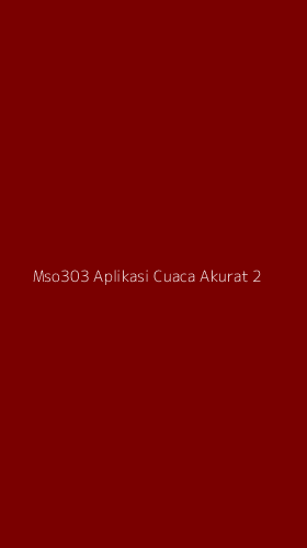 Tampilan Antarmuka Aplikasi Mso303 Aplikasi Cuaca Akurat - 2