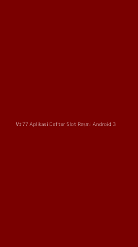 Tampilan Antarmuka Aplikasi Mt77 Aplikasi Daftar Slot Resmi Android - 3
