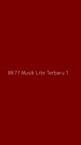Tampilan Antarmuka Aplikasi Mt77 Musik Lite Terbaru - 1