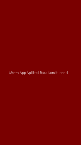 Tampilan Antarmuka Aplikasi Mtoto App Aplikasi Baca Komik Indo - 4
