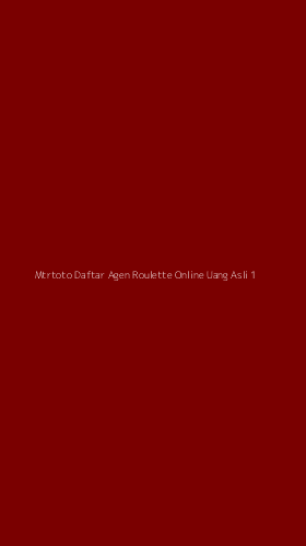 Tampilan Antarmuka Aplikasi Mtrtoto Daftar Agen Roulette Online Uang Asli - 1