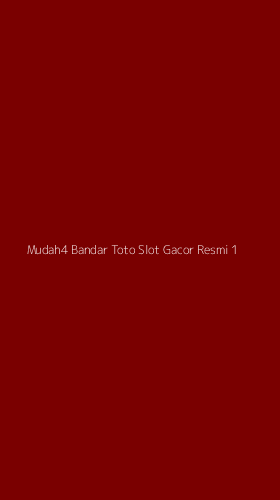 Tampilan Antarmuka Aplikasi Mudah4 Bandar Toto Slot Gacor Resmi - 1