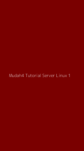 Tampilan Antarmuka Aplikasi Mudah4 Tutorial Server Linux - 1