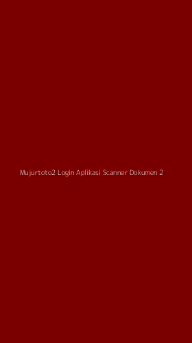 Tampilan Antarmuka Aplikasi Mujurtoto2 Login Aplikasi Scanner Dokumen - 2