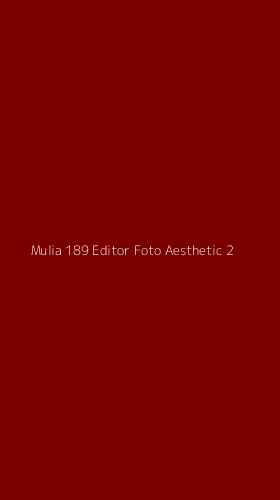 Tampilan Antarmuka Aplikasi Mulia 189 Editor Foto Aesthetic - 2