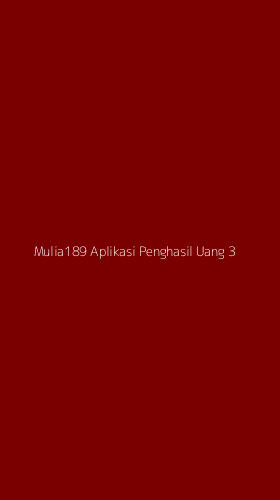 Tampilan Antarmuka Aplikasi Mulia189 Aplikasi Penghasil Uang - 3