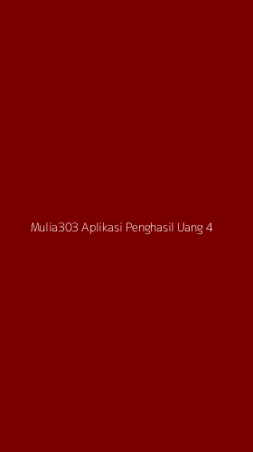 Tampilan Antarmuka Aplikasi Mulia303 Aplikasi Penghasil Uang - 4