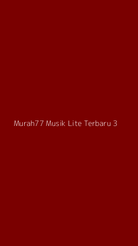 Tampilan Antarmuka Aplikasi Murah77 Musik Lite Terbaru - 3